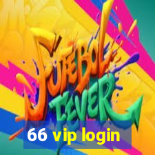 66 vip login